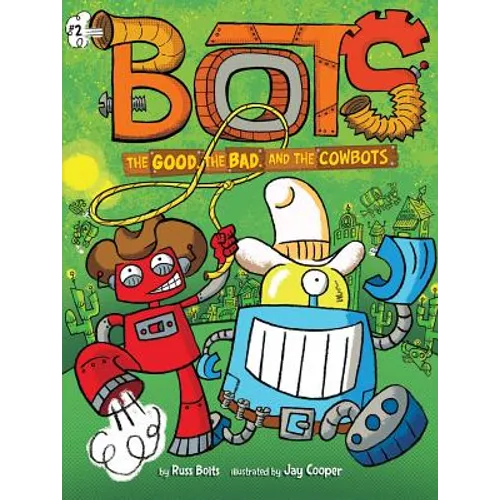 The Good, the Bad, and the Cowbots - Hardcover