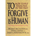 To Forgive Is Human: How to Put Your Past in the Past - Paperback