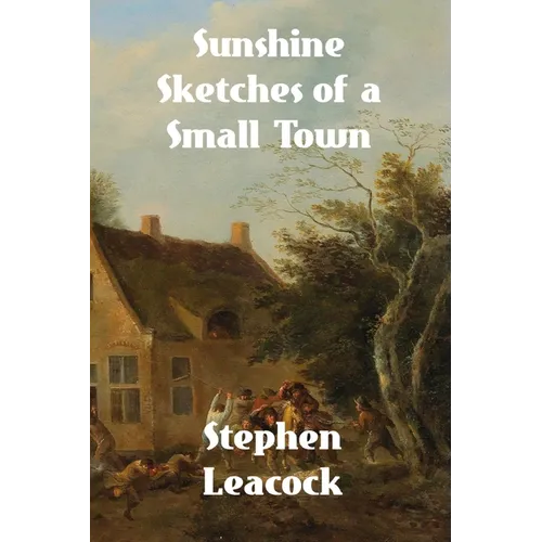 Sunshine Sketches of a Little Town - Paperback