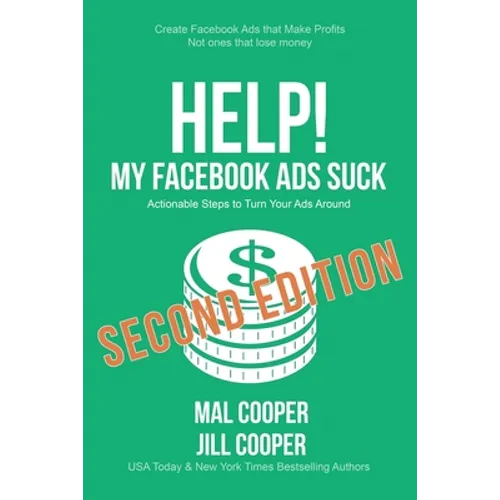 Help! My Facebook Ads Suck - Second Edition - Paperback