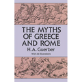 The Myths of Greece and Rome - Paperback