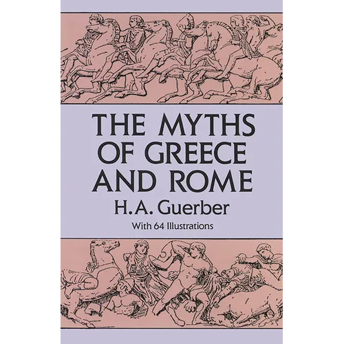 The Myths of Greece and Rome - Paperback