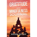 Gratitude and Mindfulness Journal: Journal to Practice Gratitude and Mindfulness - Hardcover