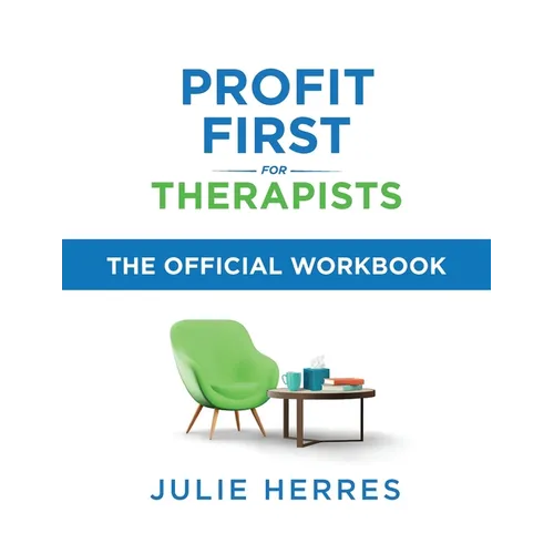Profit First for Therapists: The Official Workbook - Paperback