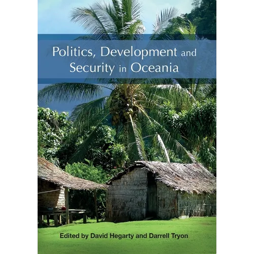 Politics, Development and Security in Oceania - Paperback