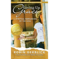 Giving Up Grace: A Spiritual Rebranding of the Soul - Hardcover