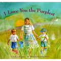 I Love You the Purplest: (I Love Baby Books, Mother's Love Book, Baby Books about Loving Life) - Hardcover