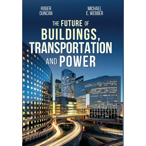 The Future of Buildings, Transportation and Power - Hardcover