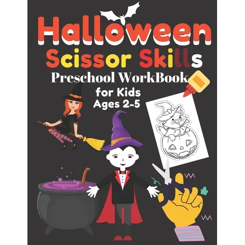 Halloween Scissor Skills Preschool Workbook for Kids Ages 2-5: Fun Halloween Scissor Skills Activity Book for Kids, Toddlers and Preschoolers with Col - Paperback