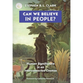 Can We Believe in People?: Human Significance in an Interconnected Cosmos - Hardcover