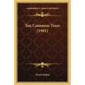 Ten Common Trees (1901) - Paperback