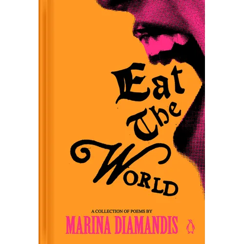Eat the World: A Collection of Poems - Hardcover