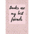 Books Are My Best Friends: Cute Gift For Book Lovers - Reading Tracker - Paperback