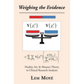 Weighing the Evidence: Duality, Set, & Measure Theory in Clinical Research Analyses - Paperback
