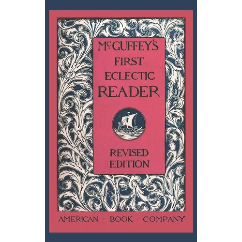 McGuffey's First Eclectic Reader (Revised) - Hardcover