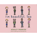 I'm Beautiful, Too - Paperback