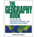 The Geography Book: Activities for Exploring, Mapping, and Enjoying Your World - Paperback