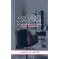 The Chair to Your Successful Hair Journey - Paperback