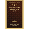 Boys And Girls Of Colonial Days (1917) - Hardcover