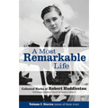 A Most Remarkable Life: The Collected Works of Robert Huddleston, Volume 1 - Paperback