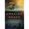 Amazing Grace: The Life of John Newton and the Surprising Story Behind His Song - Paperback