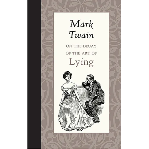 On the Decay of the Art of Lying - Hardcover