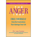 The Anger Trap: Free Yourself from the Frustrations That Sabotage Your Life - Paperback