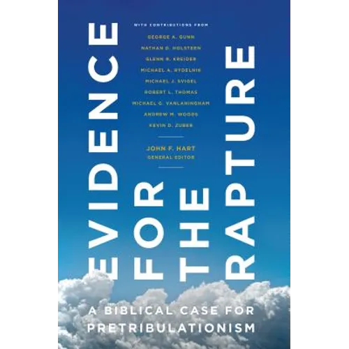 Evidence for the Rapture: A Biblical Case for Pretribulationism - Paperback
