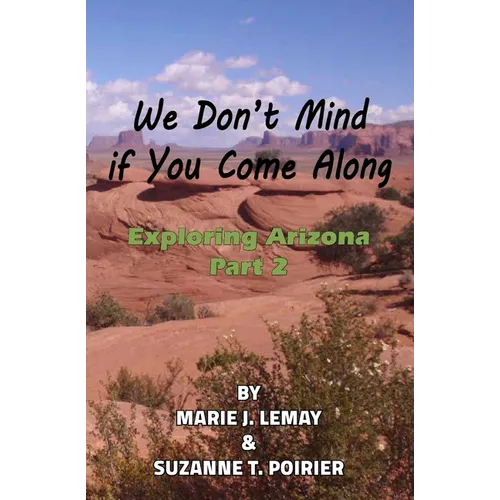 We Don't Mind if You Come Along: Exploring Arizona, Part 2 - Paperback