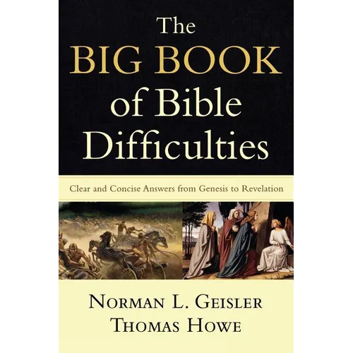 The Big Book of Bible Difficulties: Clear and Concise Answers from Genesis to Revelation - Paperback