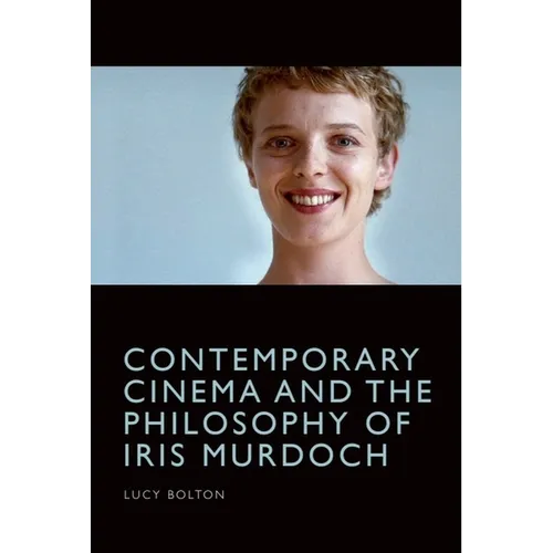 Contemporary Cinema and the Philosophy of Iris Murdoch - Paperback
