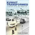 Kuwait Transformed: A History of Oil and Urban Life - Hardcover