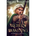 An Archer's Awakening: An exciting romantic mm fantasy adventure - Paperback