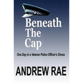 BENEATH The CAP: POST-TRAUMATIC STRESS DISORDER... where the past controls today... - Paperback
