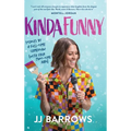 Kinda Funny: Stories by a Full-Time Comedian (with Four Part-Time Jobs) - Hardcover