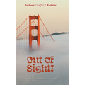 Out of Sight!: Memoir of a San Francisco Hippie - Hardcover