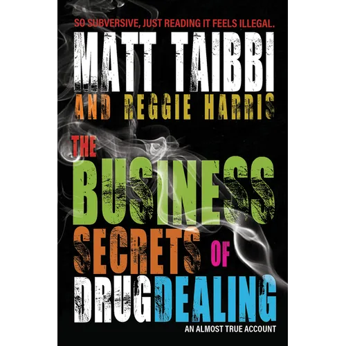 The Business Secrets of Drug Dealing: An Almost True Account - Paperback