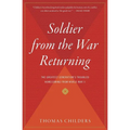 Soldier from the War Returning: The Greatest Generation's Troubled Homecoming from World War II - Paperback