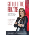 Get Out of the Red Zone: Transform Your Stress and Optimize True Success(TM) - Paperback
