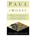 The Paul and Money: A Biblical and Theological Analysis of the Apostle's Teachings and Practices - Paperback