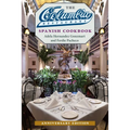 The Columbia Restaurant Spanish Cookbook, Anniversary Edition - Hardcover