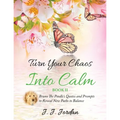 Turn Your Chaos Into Calm - Paperback