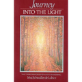 Journey Into the Light: The Three Principles of Man's Awakening - Paperback