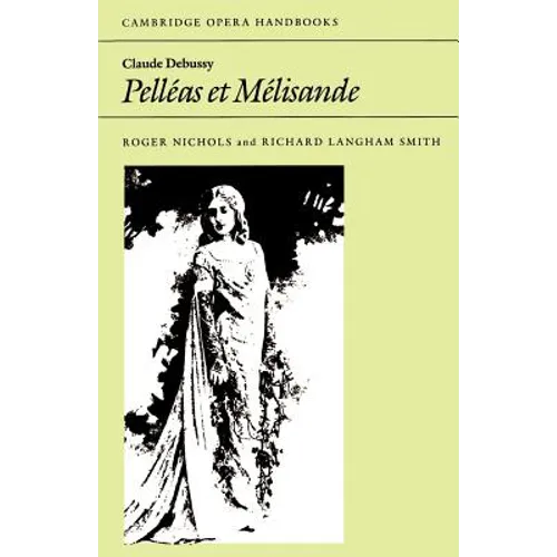 Claude Debussy, Pelleas Et Melisande - Paperback
