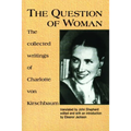 The Question of Woman: The Collected Writings of Charlotte Von Kirschbaum - Paperback