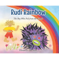 Rudi Rainbow: The Boy Who Fell from the Clouds - Hardcover