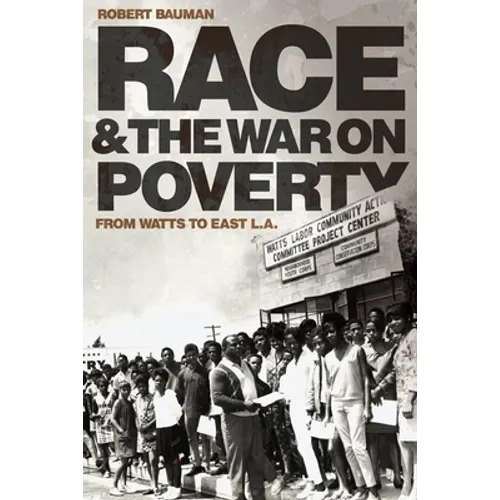 Race and the War on Poverty: From Watts to East L.A. Volume 3 - Hardcover