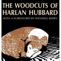 The Woodcuts of Harlan Hubbard - Hardcover