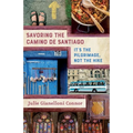Savoring the Camino de Santiago: It's the Pilgrimage, Not the Hike - Paperback
