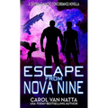 Escape from Nova Nine: A Space Opera Adventure with Romance, Pirates, and Pets - Paperback